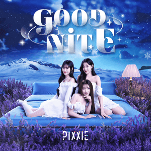 Goodnite - PiXXiE