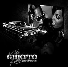 Ghetto - Kelly Rowland (Ft. Snoop Dogg)