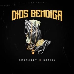 Dios Bendiga - Amenazzy & Noriel