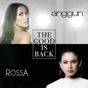 The Good is Back (Remix) - Rossa (Ft. Anggun)