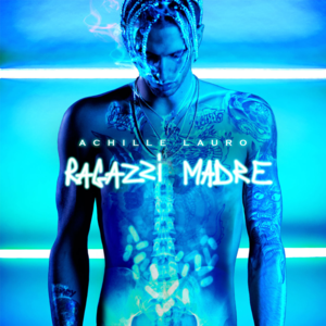 Ragazzi madre (Prequel) - Achille Lauro