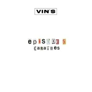 Épisode 5 : Caraïbes - Vin’s