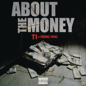 About The Money - T.I. (Ft. Young Thug)