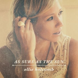 Love Broke Through - Ellie Holcomb