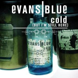 Cold (But I’m Still Here) - Evans Blue