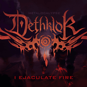 I Ejaculate Fire - Dethklok