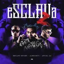 Esclava 2 (Versión Original) - Bryant Myers, Anuel AA & Almighty