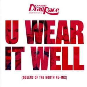 U Wear It Well – Queens of the North Ru-Mix - RuPaul (Ft. Priyanka, Rita Baga & Scarlett BoBo)