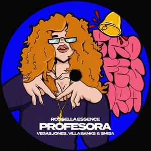 Profesora - Rossella Essence (Ft. Smeia, Vegas Jones & VillaBanks)