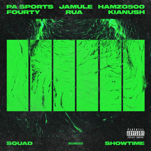 Squad X Showtime - PA Sports, Jamule & Kianush (Ft. FOURTY, Hamzo 500 & Rua)