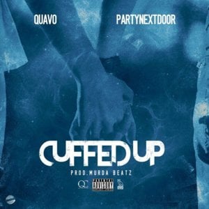 CUFFED UP - Quavo (Ft. PARTYNEXTDOOR)