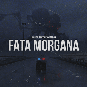 Fata Morgana - Markul (Ft. Oxxxymiron)