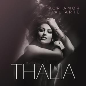 Por Amor Al Arte - Thalía