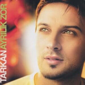 Ayrılık Zor - Tarkan