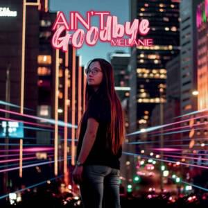 Ain’t Goodbye - Melanie