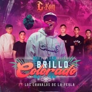 Brillo Colorado - C-Kan (Ft. Los Chavalos De La Perla)