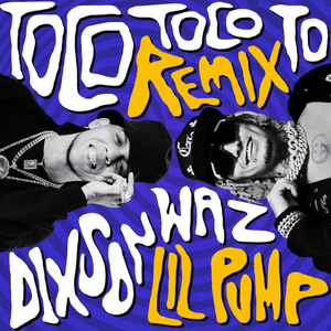 Toco Toco To (Remix) - Dixson Waz (Ft. Lil Pump)