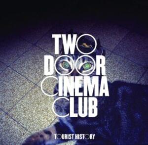 You’re Not Stubborn - Two Door Cinema Club