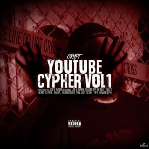 YouTube Cypher, Vol. 1 - Crypt (Ft. BLINDSIGHT, CHVSE, DizzyEight, Duane Jackson, FabvL, Hi-Rez, Joey Nato, PFV, Randolph, Scru Face Jean & Vin Jay)