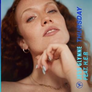 Thursday (Remix) - Jess Glynne (Ft. H.E.R.)