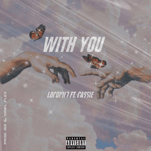 With You - Locokiid (Ft. Cassie)