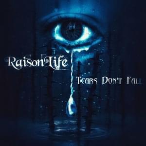 Tears Don’t Fall - Raisonlife