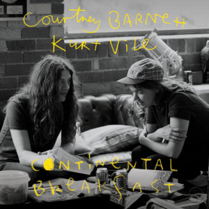 Continental Breakfast - Courtney Barnett & Kurt Vile