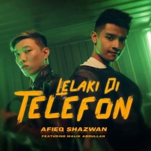 Lelaki Di Telefon - Afieq Shazwan (Ft. Malik Abdullah)