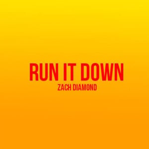 Run It Down - Zach Diamond