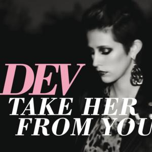 Take Her From You - Dev