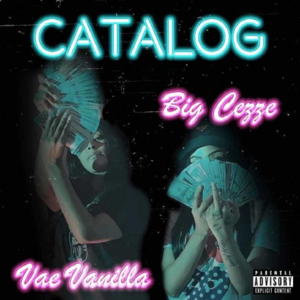 Catalog - Big Cezze (Ft. Vae Vanilla)