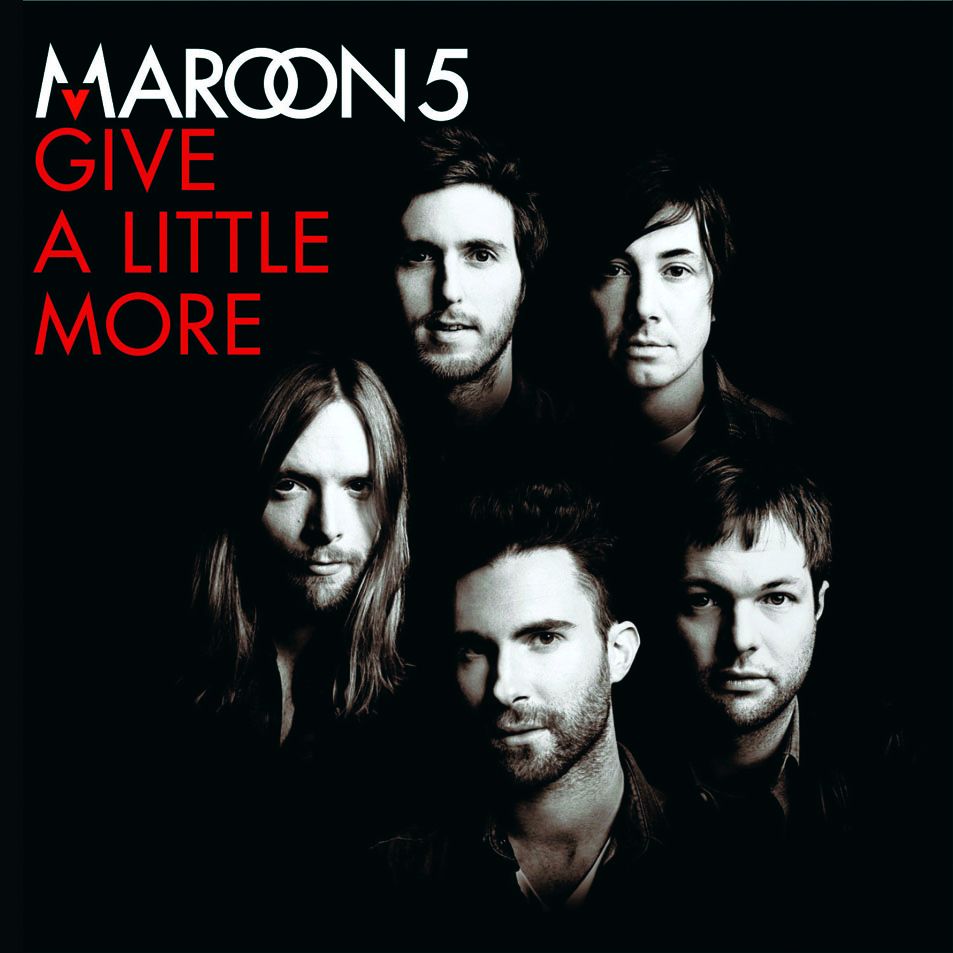 Give a Little More - Maroon 5