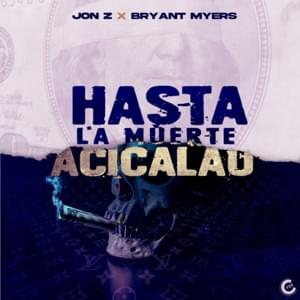 Hasta la Muerte Acicalau - Jon Z & Bryant Myers