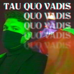 Quo Vadis - Tau