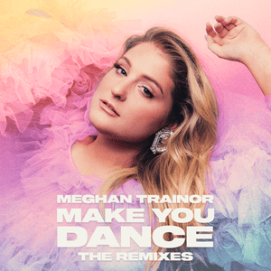 Make You Dance (Lash Remix) - Meghan Trainor