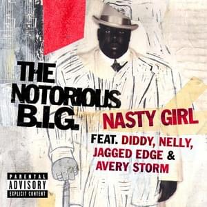 Nasty Girl - The Notorious B.I.G. (Ft. Avery Storm, Diddy, Jagged Edge & Nelly)