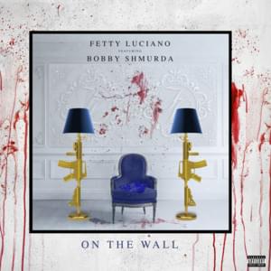 On The Wall - Fetty Luciano (Ft. Bobby Shmurda)