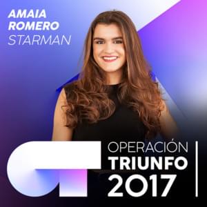 Starman - Operación Triunfo 2017 (Ft. Amaia)