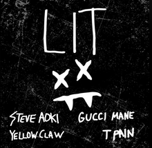 Lit - Steve Aoki & Yellow Claw (Ft. Gucci Mane & T-Pain)