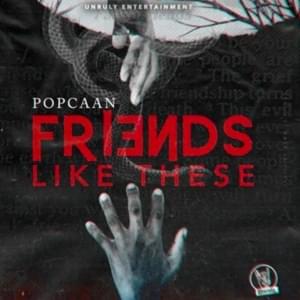 FRIENDS LIKE THESE - Popcaan