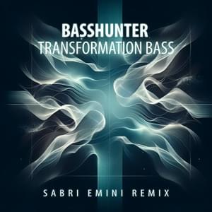 Transformation Bass (Sabri Emini Remix) - Basshunter