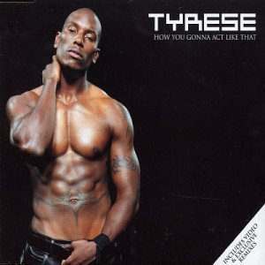 How You Gonna Act Like That - Tyrese