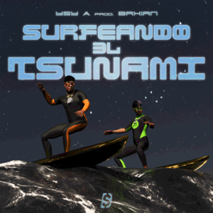 Surfeando el Tsunami - YSY A, Baxian & SPONSOR DIOS