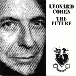 The Future - Leonard Cohen