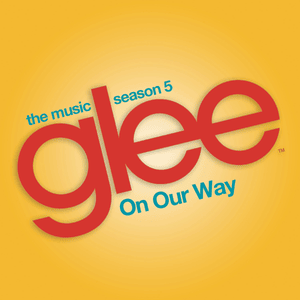 On Our Way - Glee Cast