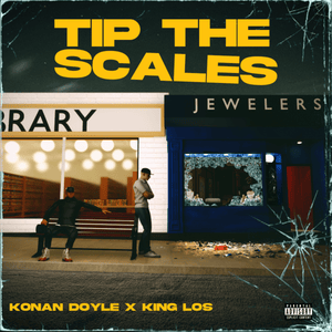 Tip the Scales - Konan Doyle (Ft. King Los)