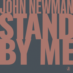 Stand By Me - John Newman