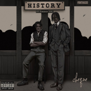 History - Cheque (Ft. Fireboy DML)