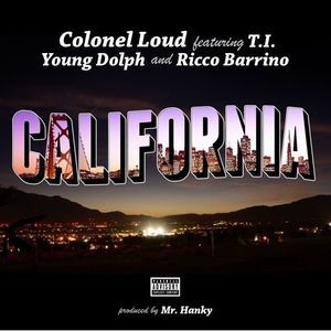 California (Remix) - Colonel Loud (Ft. Ricco Barrino, T.I. & Young Dolph)