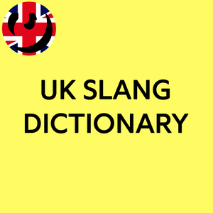 UK Slang Dictionary - Lyrxo UK